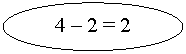 Oval: 4  2 = 2